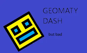 geomaty dash but bad