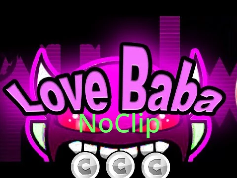 Geometry Dash Love Baba NoClip