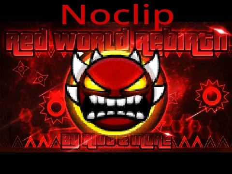 Geometry Dash Noclip Red World Rebirth