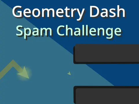 geometry dash spam challenge