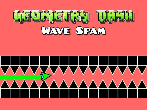geometry dash wave spam