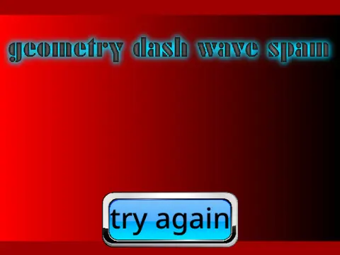 geometry dash wave spam levels