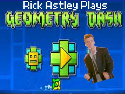 Rick Astley Plays Geometry Dash Ep2 Part Idk
